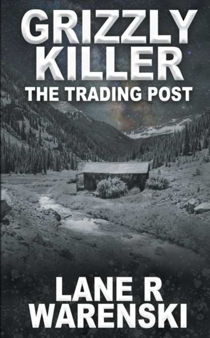 Grizzly Killer, Lane R Warenski - Paperback - 9781647348663