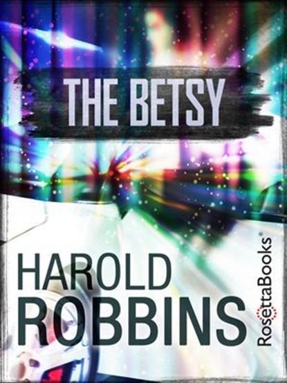 The Betsy , Harold Robbins - Ebook - 9781647348892
