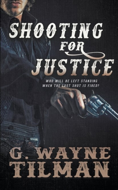 Shooting For Justice, G Wayne Tilman - Paperback - 9781647349295