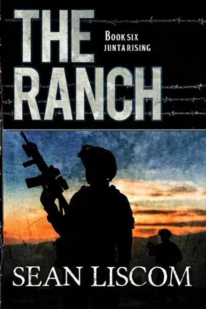 The Ranch: Junta Rising, Sean Liscom - Paperback - 9781647380519