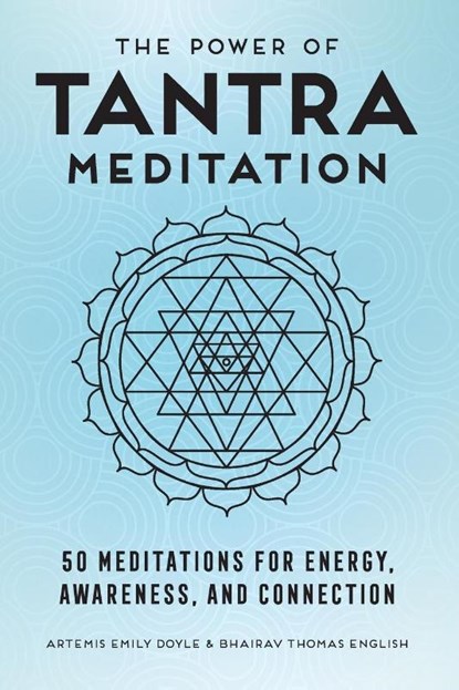 The Power of Tantra Meditation, Artemis Emily Doyle ; Bhairav Thomas English - Paperback - 9781647392000