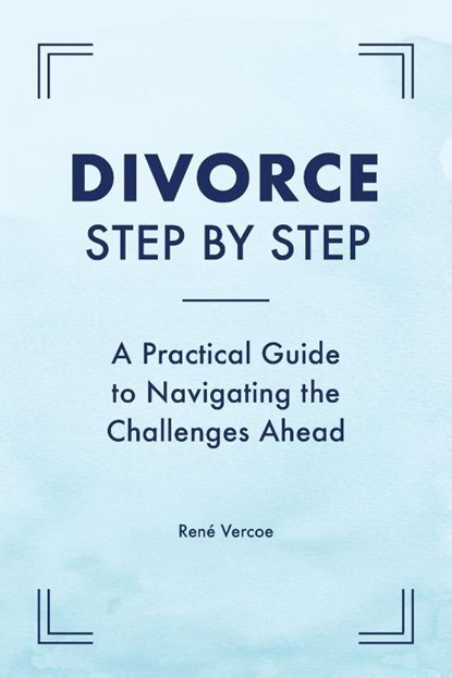 Divorce Step by Step, René Vercoe - Paperback - 9781647392796