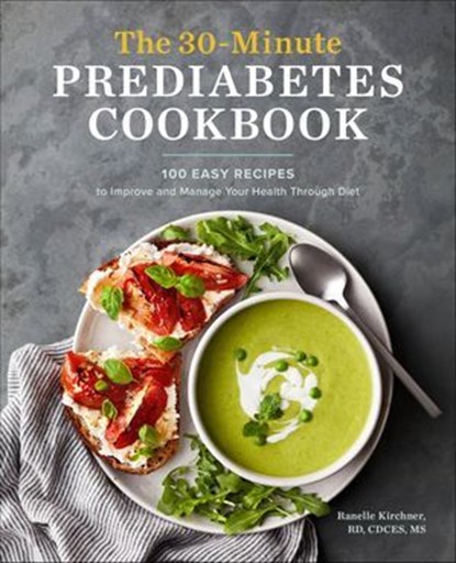 The 30-Minute Prediabetes Cookbook, Ranelle Kirchner - Ebook - 9781647393250