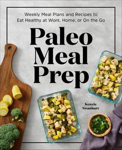 Paleo Meal Prep, Kenzie Swanhart - Ebook - 9781647393854