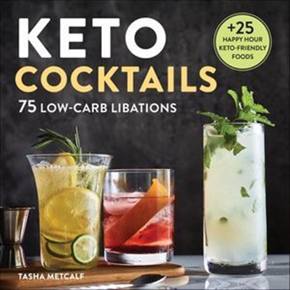 Keto Cocktails, Tasha Metcalf - Ebook - 9781647394363