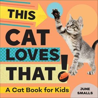 This Cat Loves That!, June Smalls - Ebook - 9781647395360