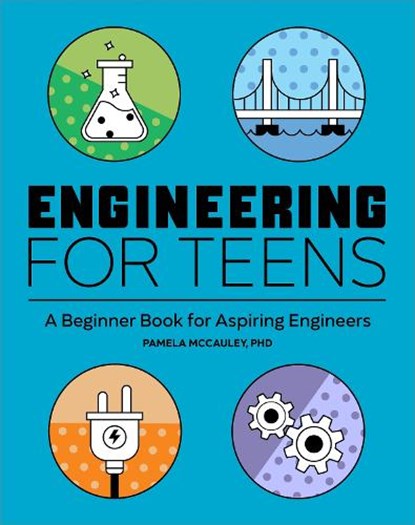 Engineering for Teens, Pamela McCauley - Paperback - 9781647396534