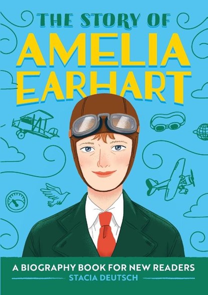 The Story of Amelia Earhart, Stacia Deutsch - Paperback - 9781647396787