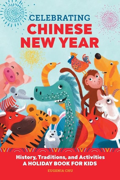 Celebrating Chinese New Year, Eugenia Chu - Paperback - 9781647396886