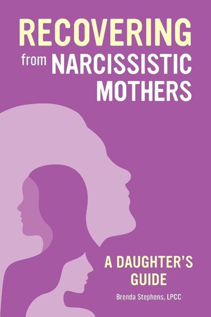 Recovering from Narcissistic Mothers, Brenda Stephens - Paperback - 9781647397135