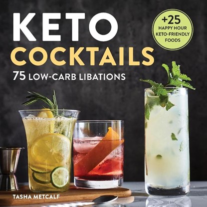Keto Cocktails, Tasha Metcalf - Paperback - 9781647397340