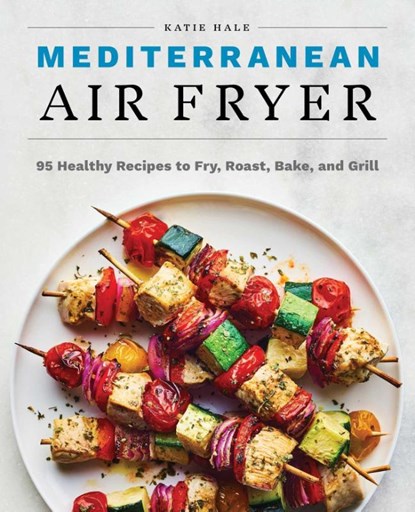 Mediterranean Air Fryer, Katie Hale - Paperback - 9781647397432