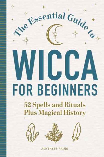 The Essential Guide to Wicca for Beginners, Amythyst Raine - Paperback - 9781647398149