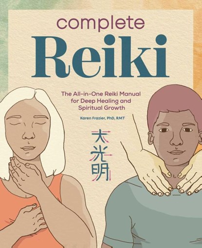Complete Reiki, Karen Frazier - Paperback - 9781647398194
