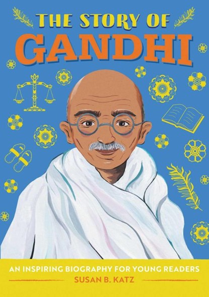 The Story of Gandhi, Susan B. Katz - Paperback - 9781647399450