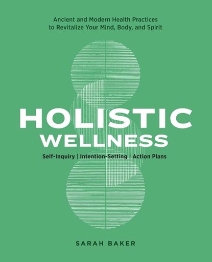 Holistic Wellness, Sarah Baker - Paperback - 9781647399566