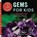 Gems for Kids, Ashley Hall ; Lee Hall - Paperback - 9781647399917