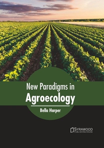 New Paradigms in Agroecology, Bella Harper - Gebonden - 9781647400552