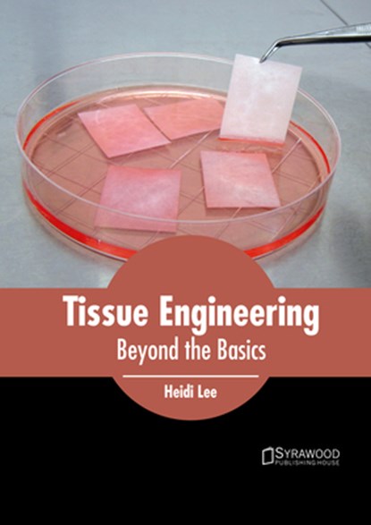 Tissue Engineering: Beyond the Basics, Heidi Lee - Gebonden - 9781647400903