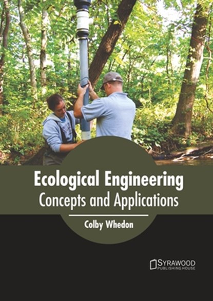 Ecological Engineering: Concepts and Applications, Colby Whedon - Gebonden - 9781647401320