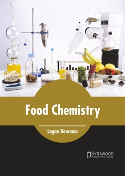 Food Chemistry, Logan Bowman - Gebonden - 9781647401498