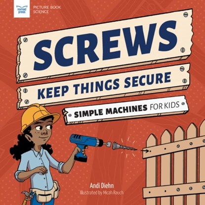 Screws Keep Things Secure, Andi Diehn - Paperback - 9781647410940