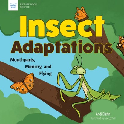 Insect Adaptations: Mouthparts, Mimicry, and Flying, Andi Diehn - Paperback - 9781647411312