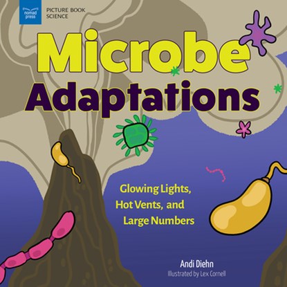 Microbe Adaptations: Glowing Lights, Hot Vents, and Large Numbers, Andi Diehn - Paperback - 9781647411350