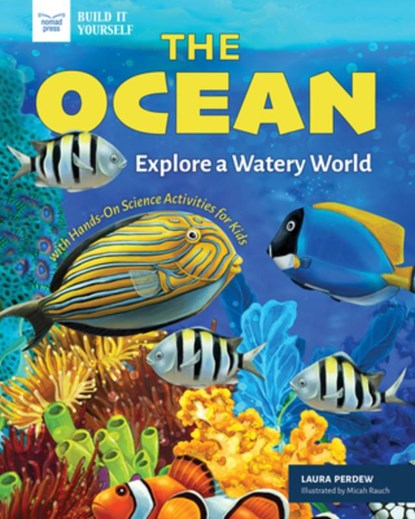 The Ocean: Explore a Watery World with Hands-On Science Activities for Kids, Laura Perdew - Paperback - 9781647411510