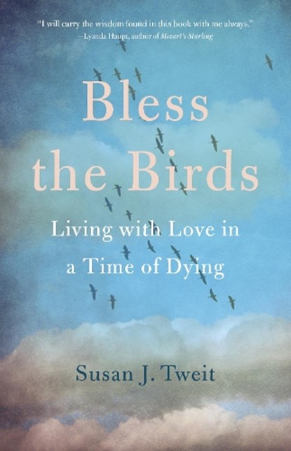 Bless the Birds, Susan J. Tweit - Paperback - 9781647420369
