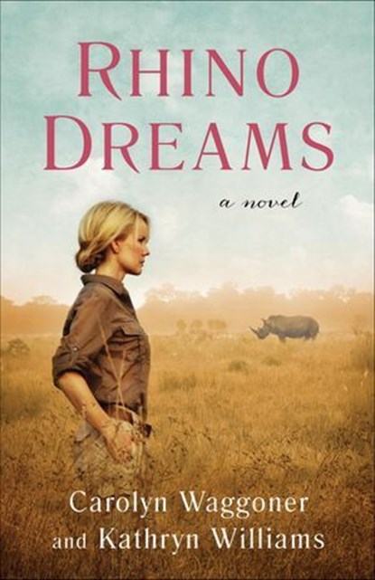 Rhino Dreams, Carolyn Waggoner ; Kathryn Williams - Ebook - 9781647423346