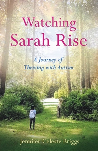 Watching Sarah Rise, Jennifer Celeste Briggs - Paperback - 9781647428242