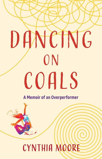 Dancing on Coals, Cynthia Moore - Paperback - 9781647428563