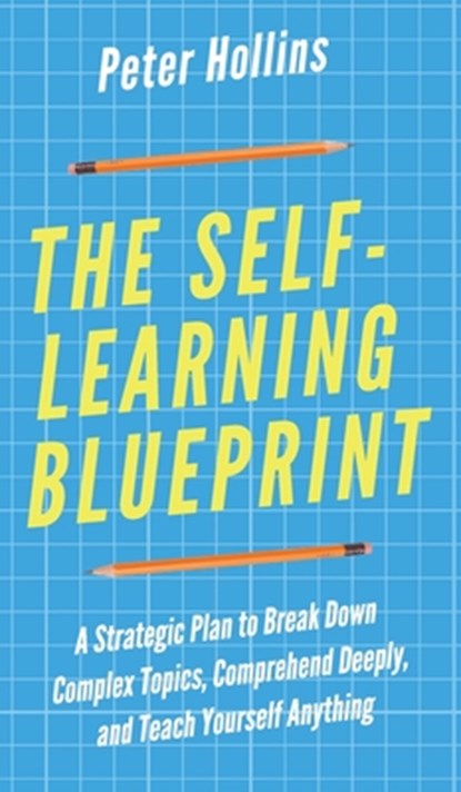 The Self-Learning Blueprint, Peter Hollins - Gebonden - 9781647430399