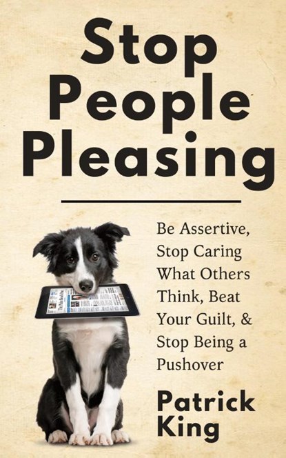 Stop People Pleasing, Patrick King - Paperback - 9781647430603