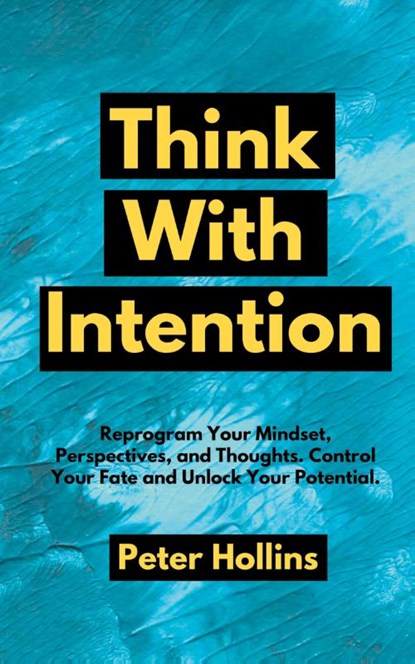 Think With Intention, Peter Hollins - Paperback - 9781647431587