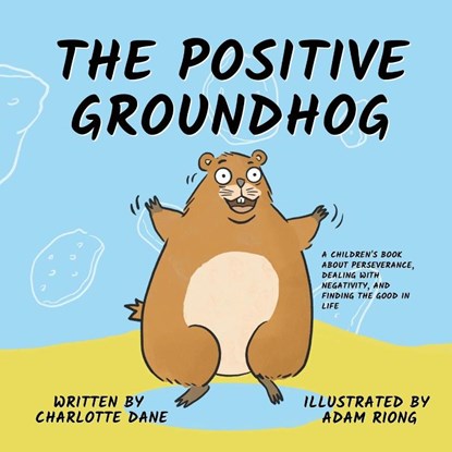 The Positive Groundhog, Charlotte Dane - Paperback - 9781647432201