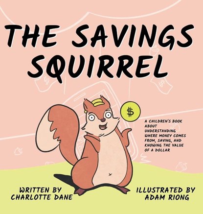 The Savings Squirrel, Charlotte Dane - Gebonden - 9781647432362