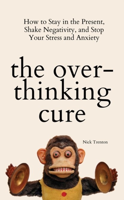 The Overthinking Cure, Nick Trenton - Paperback - 9781647433727