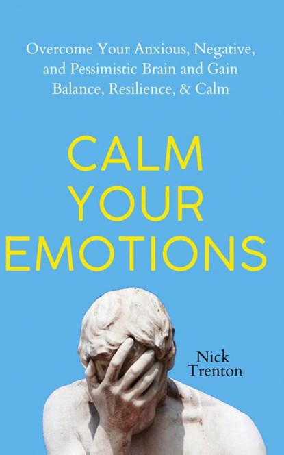 Calm Your Emotions, Nick Trenton - Paperback - 9781647434304