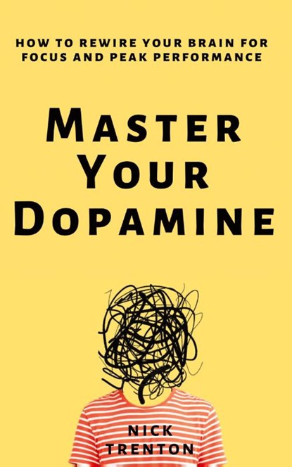 Master Your Dopamine, Nick Trenton - Paperback - 9781647434557