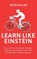 Learn Like Einstein (2nd Ed.), Peter Hollins - Paperback - 9781647434632
