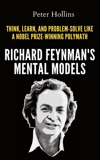Richard Feynman's Mental Models, Peter Hollins - Paperback - 9781647434670