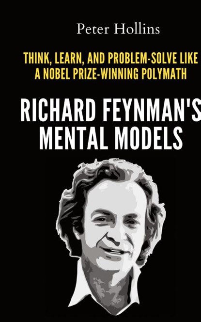 Richard Feynman's Mental Models, Peter Hollins - Gebonden - 9781647434687