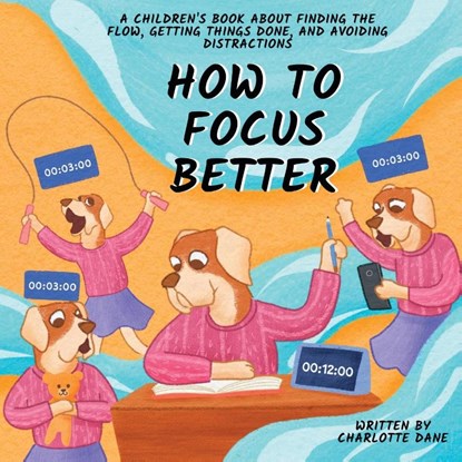 How to Focus Better, Charlotte Dane - Paperback - 9781647434892