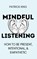 Mindful Listening, Patrick King - Paperback - 9781647435547