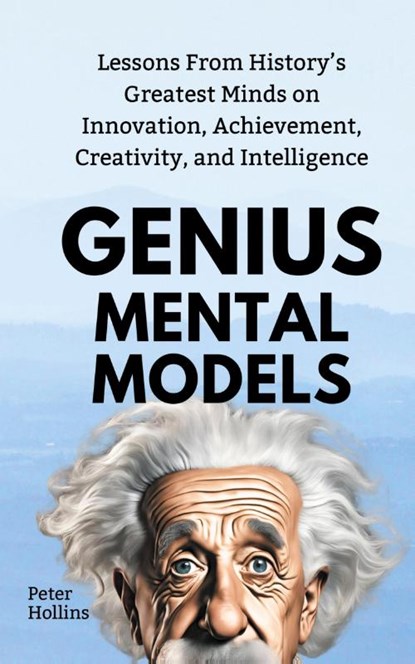 Genius Mental Models, Peter Hollins - Paperback - 9781647435592