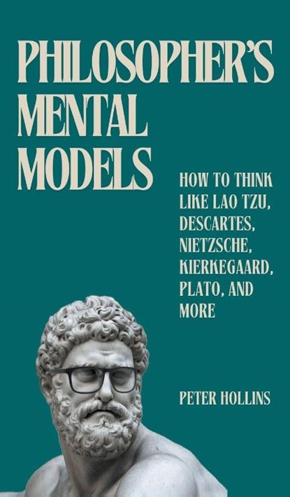 Philosopher's Mental Models, Peter Hollins - Gebonden - 9781647435721