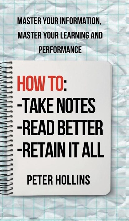 How to Take Notes, Read Better, and Retain It All, Peter Hollins - Gebonden - 9781647435820