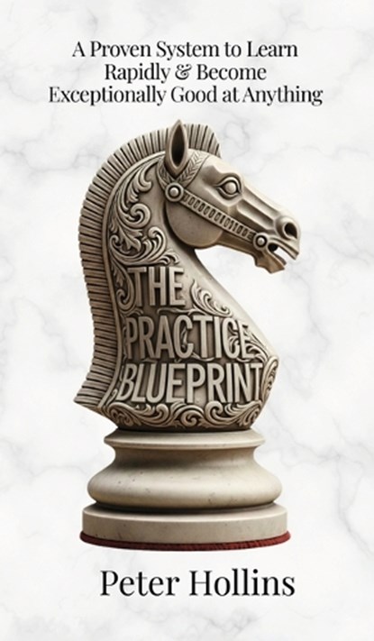 The Practice Blueprint, Peter Hollins - Gebonden - 9781647435974